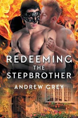 Redeeming the Stepbrother - Andrew Grey - cover