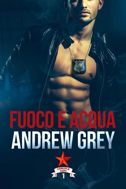 Fuoco e acqua - Andrew Grey,Sara Linda Benatti - ebook