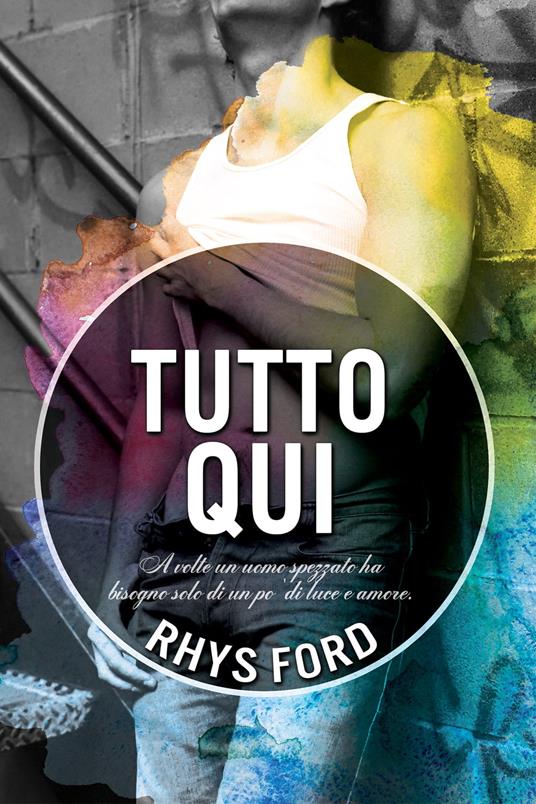 Tutto qui - Rhys Ford,Sara Linda Benatti - ebook