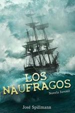 Los Naufragos: Novela Juvenil