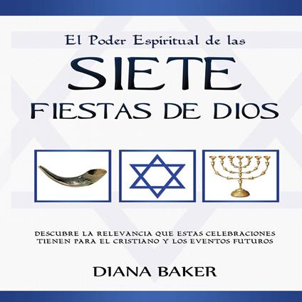 El Poder Espiritual de las Siete Fiestas de Dios