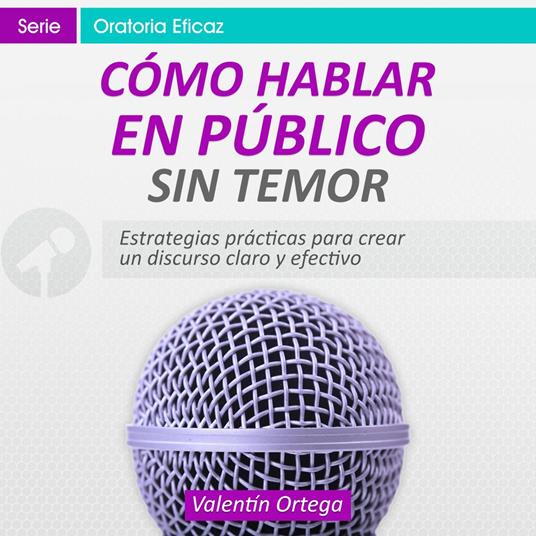 Cómo Hablar en Público sin Temor