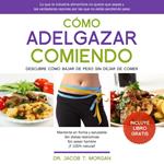 Cómo Adelgazar Comiendo