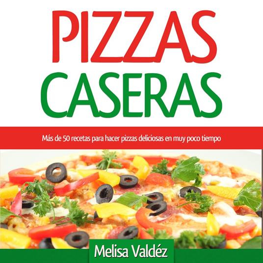 Pizzas Caseras