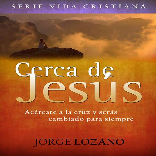 Cerca de Jesús
