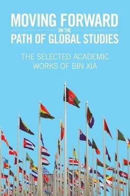 Moving Forward On the Path of Global Studies - Charles Xia - cover