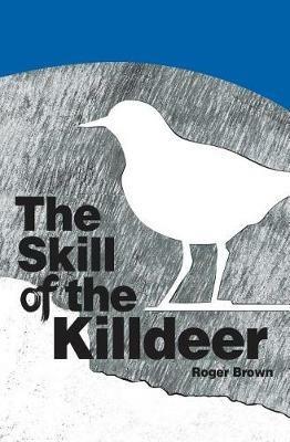 The Skill of the Killdeer - Roger Brown - cover