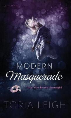 Modern Masquerade: Are You Brave Enough? - Toria Leigh - cover