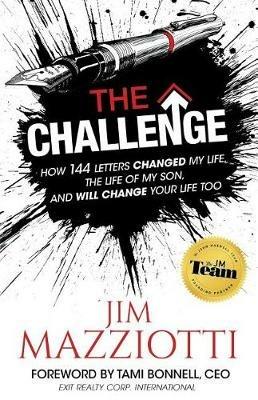 The Challenge: How 144 Letters Changed My Life, The Life Of My Son, And Will Change Your Life Too - Jim Mazziotti - cover