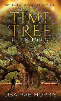 Time Tree: The Emergence - Lisa Rae Morris - cover