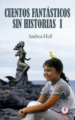 Cuentos fantasticos sin historias I - Andrea Hull - cover