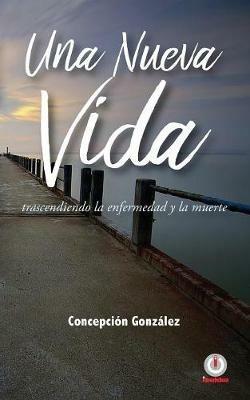 Una nueva vida - Concepcion Gonzalez - cover