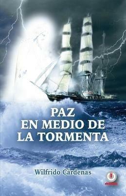 Paz en medio de la tormenta - Wilfrido Cardenas - cover