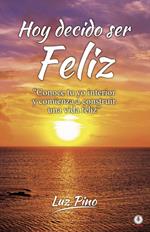 Hoy decido ser feliz