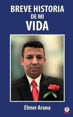 Breve historia de mi vida - Elmer Arana - cover
