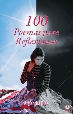 100 poemas para reflexionar - Alejandra Diaz - cover