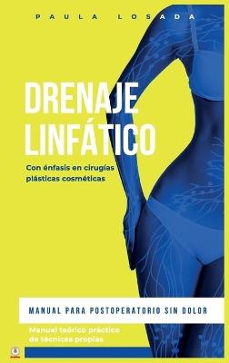 Drenaje Linfático: Manual para postoperatorio sin dolor - Paula Losada - cover