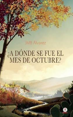 ?A donde se fue el mes de octubre? - Jmb Alvarez - cover