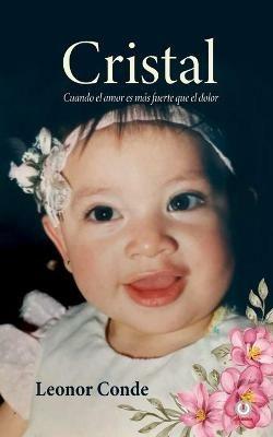 Cristal: Cuando el amor es mas fuerte que el dolor - Leonor Conde - cover
