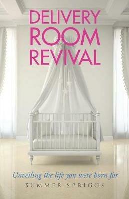 Delivery Room Revival - Summer Spriggs - cover
