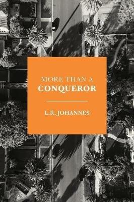 More Than a Conqueror - L R Johannes - cover
