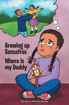 Growing Up Sassafras: Where is My Daddy - Denise Harvey - cover