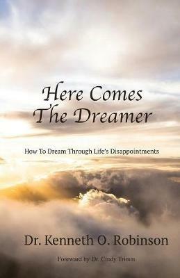 Here Comes the Dreamer: How to Dream Through Life's Disappointments - Robinson - cover