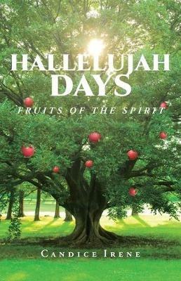 Hallelujah Days: Fruits of the Spirit - Candice Irene - cover