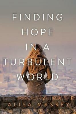 Finding Hope in a Turbulent World - Alisa Massey - cover