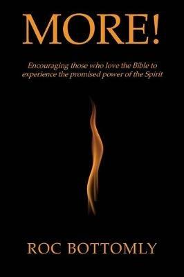 More!: Encouraging those who love the Bible to experience the promised power of the Spirit - Roc Bottomly - cover