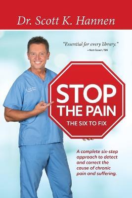 Stop the Pain: The Six to Fix - Scott Hannen - cover