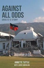 Against All Odds: Shultz's Story