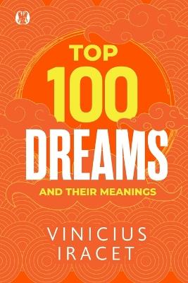 Top 100 Dreams and Their Meanings - Vinicius Iracet - cover