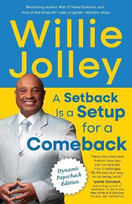 A Setback is a Setup for a Comeback: The Power of Creative Thinking and Leadership - Willie Jolley - cover