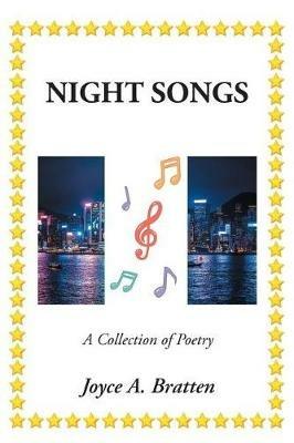 Night Songs: A Collection of Poetry - Joyce a Bratten - cover