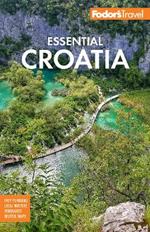 Fodor's Essential Croatia: with Montenegro & Slovenia