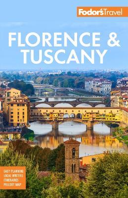 Fodor's Florence & Tuscany: with Assisi and the Best of Umbria - Fodor's Travel Guides - cover