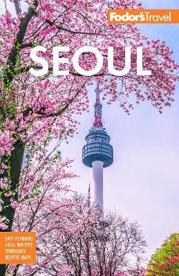 Fodor's Seoul: with Busan, Jeju, and the Best of Korea - Fodor's Travel Guides - cover