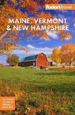 Fodor's Maine, Vermont, & New Hampshire: with the Best Fall Foliage Drives & Scenic Road Trips - Fodor's Travel Guides - cover