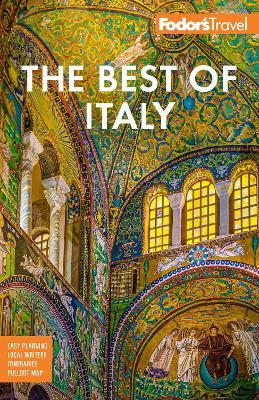 Fodor's Best of Italy: With Rome, Florence, Venice & the Top Spots in Between - Fodor's Travel Guides - cover