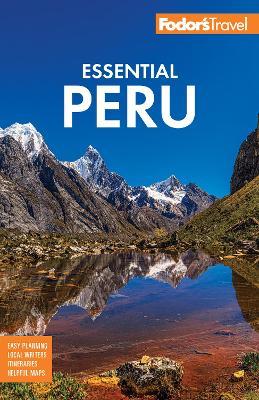 Fodor's Essential Peru: With Machu Picchu & the Inca Trail - Fodor's Travel Guides - cover