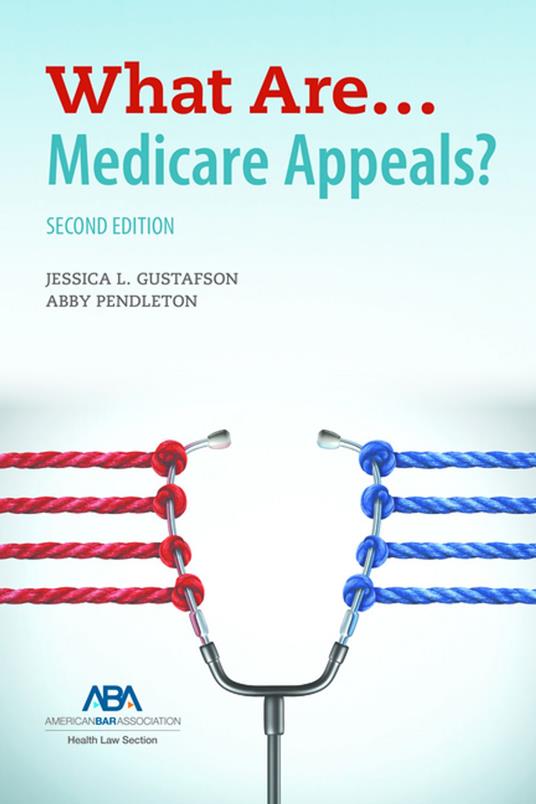 What Are... Medicare Appeals? Second Edition