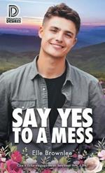Say Yes to a Mess