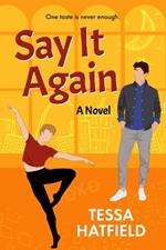 Say It Again: A Novel