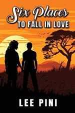 Six Places to Fall in Love