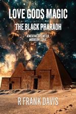 Love Gods Magic: The Black Pharaoh