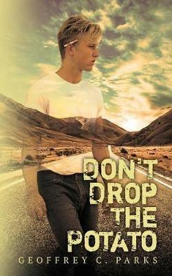 Don't Drop The Potato - Parks C Geoffrey - cover