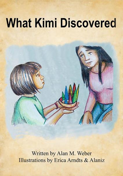 What Kimi Discovered - Alan M. Weber,Erica Arndts - ebook