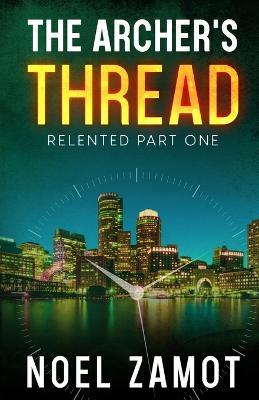 The Archer's Thread - Noel Zamot - cover