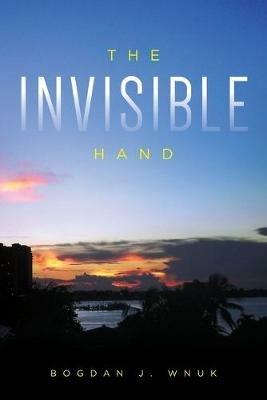 The Invisible Hand - Bogdan J Wnuk - cover